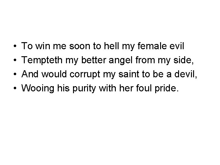  • • To win me soon to hell my female evil Tempteth my