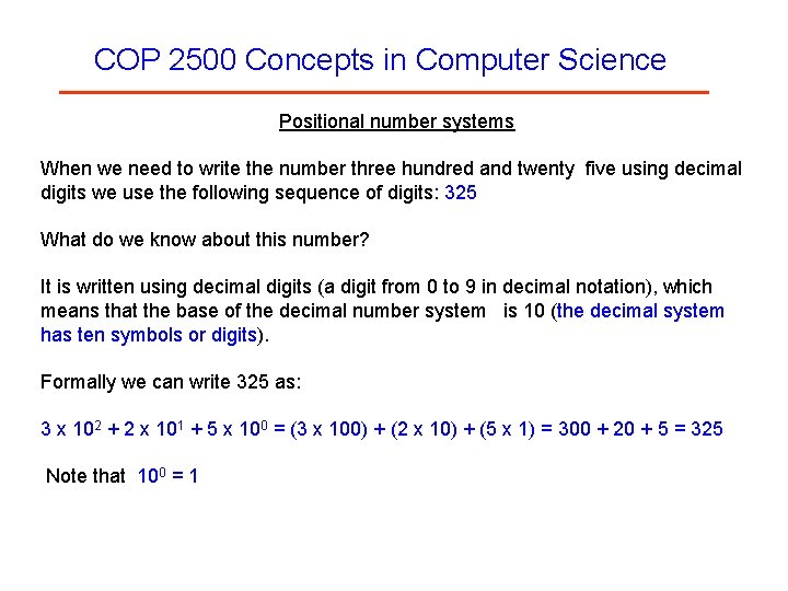 COP 2500 Concepts in Computer Science Positional number systems When we need to write
