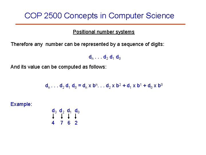COP 2500 Concepts in Computer Science Positional number systems Therefore any number can be