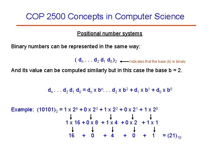 COP 2500 Concepts in Computer Science Positional number systems Binary numbers can be represented