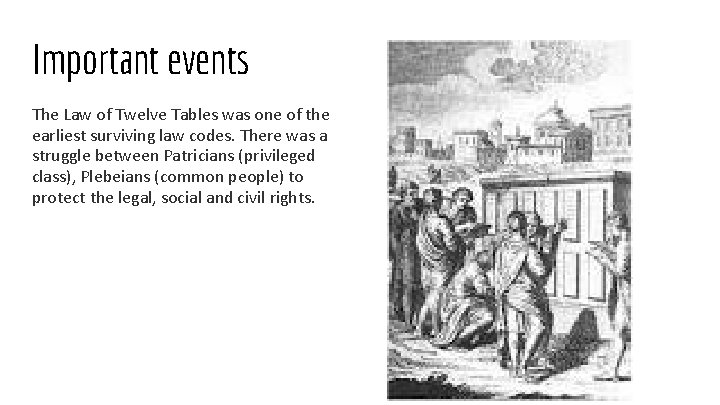 Important events The Law of Twelve Tables was one of the earliest surviving law