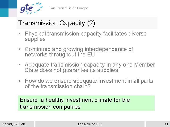 Transmission Capacity (2) • Physical transmission capacity facilitates diverse supplies • Continued and growing