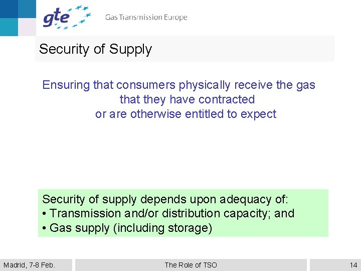 Security of Supply Ensuring that consumers physically receive the gas that they have contracted