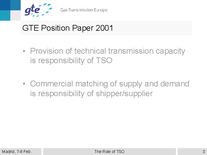 GTE Position Paper 2001 • Provision of technical transmission capacity is responsibility of TSO