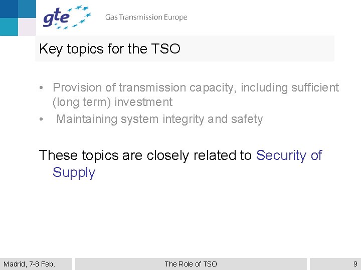 Key topics for the TSO • Provision of transmission capacity, including sufficient (long term)