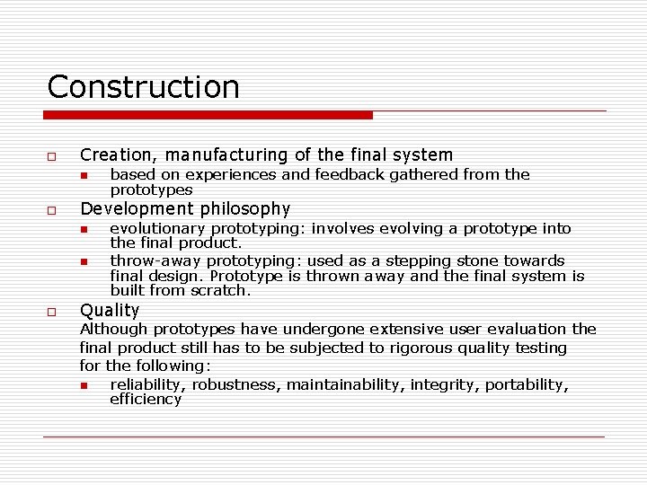 Construction o Creation, manufacturing of the final system n o Development philosophy n n