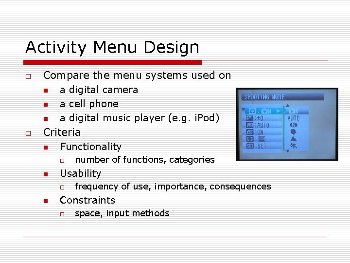 Activity Menu Design o o Compare the menu systems used on n a digital