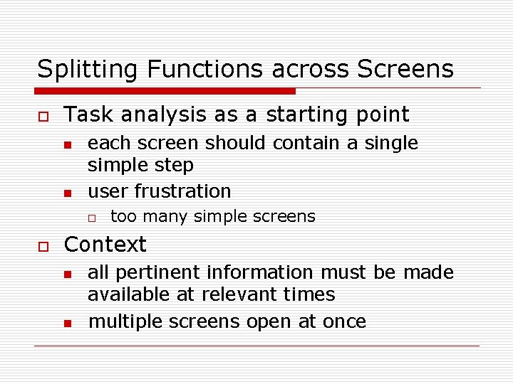 Splitting Functions across Screens o Task analysis as a starting point n n each