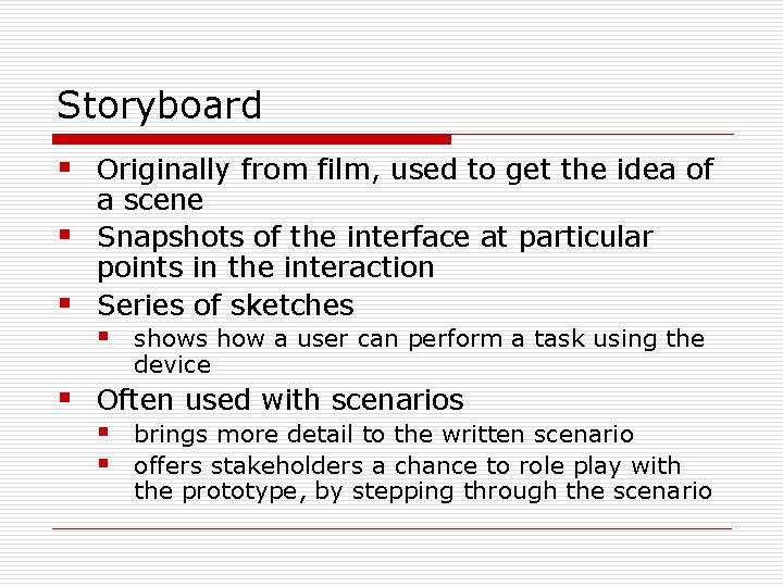 Storyboard § Originally from film, used to get the idea of § § a