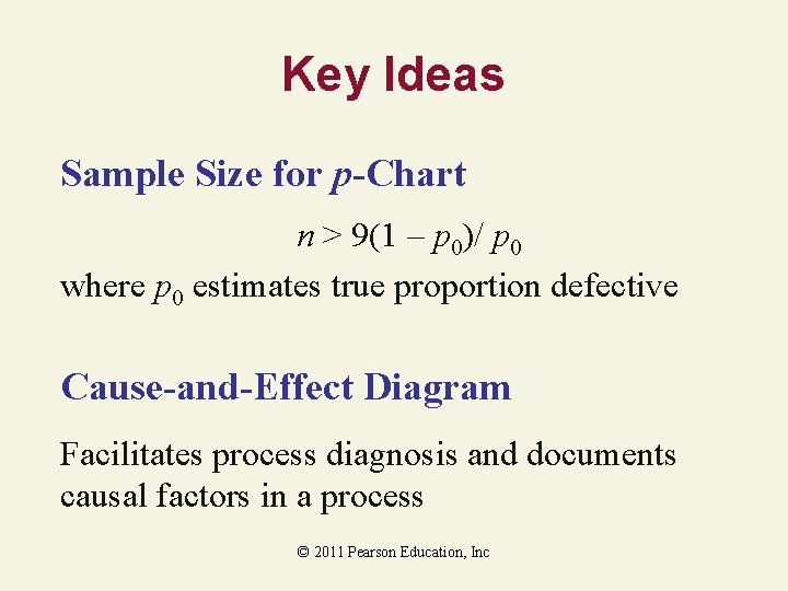 Key Ideas Sample Size for p-Chart n > 9(1 – p 0)/ p 0