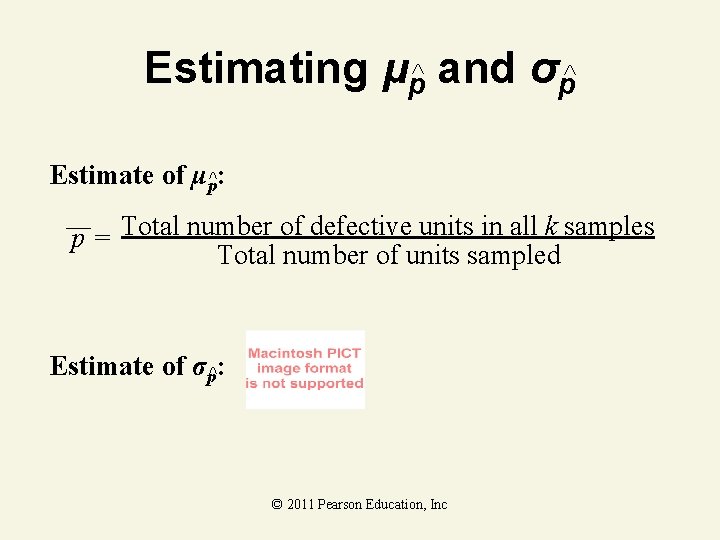 Estimating μp^ and σp^ Estimate of μp^: p = Total number of defective units