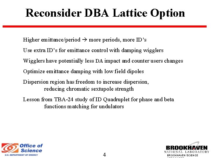 Reconsider DBA Lattice Option Higher emittance/period more periods, more ID’s Use extra ID’s for