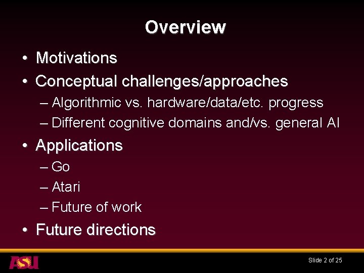 Overview • Motivations • Conceptual challenges/approaches – Algorithmic vs. hardware/data/etc. progress – Different cognitive