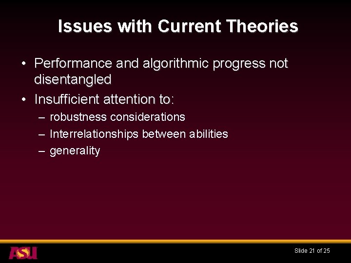 Issues with Current Theories • Performance and algorithmic progress not disentangled • Insufficient attention