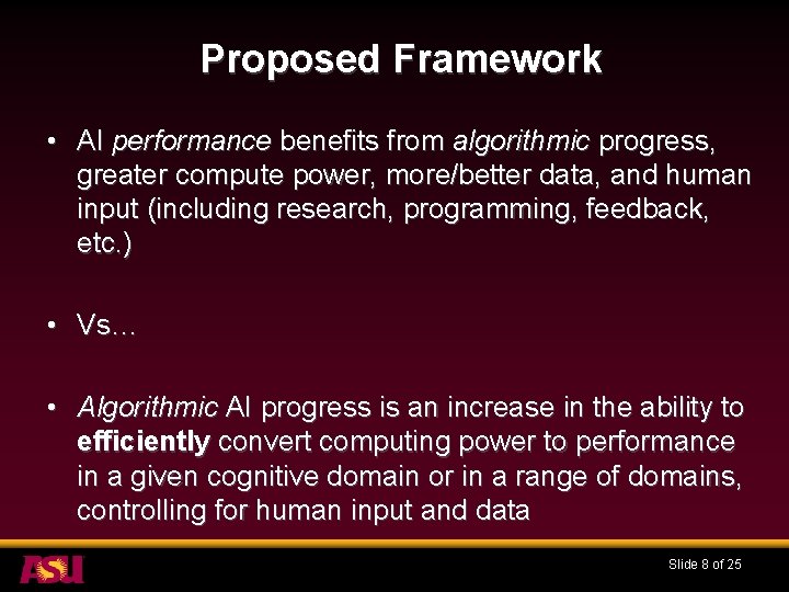 Proposed Framework • AI performance benefits from algorithmic progress, greater compute power, more/better data,