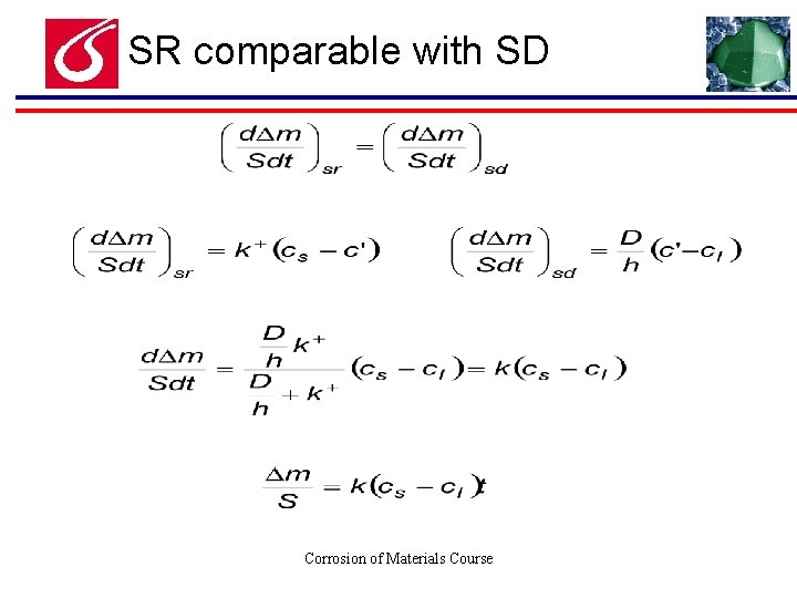 SR comparable with SD Corrosion of Materials Course 