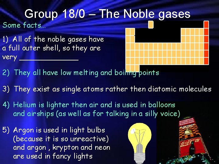 Group 18/0 – The Noble gases Some facts… 1) All of the noble gases