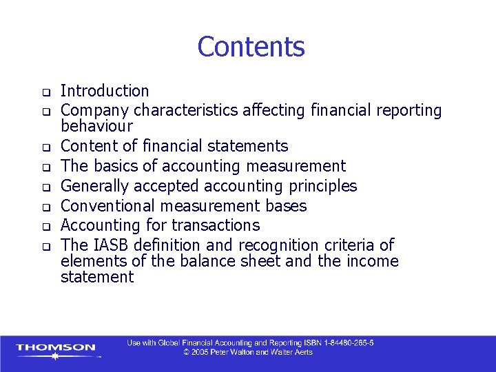 Contents q q q q Introduction Company characteristics affecting financial reporting behaviour Content of