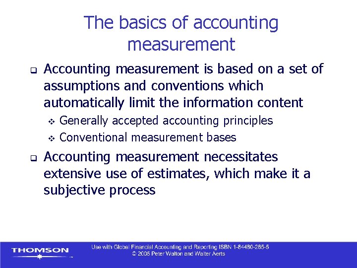 The basics of accounting measurement q Accounting measurement is based on a set of