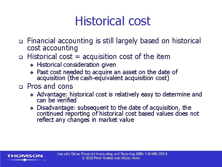 Historical cost q q Financial accounting is still largely based on historical cost accounting