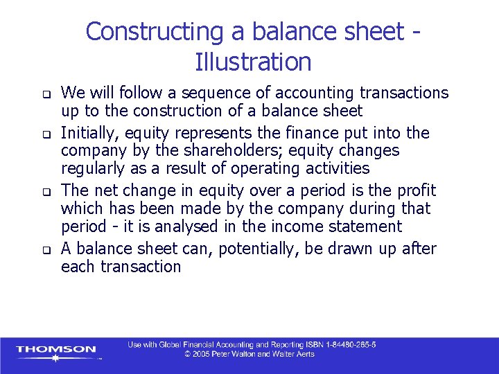 Constructing a balance sheet Illustration q q We will follow a sequence of accounting