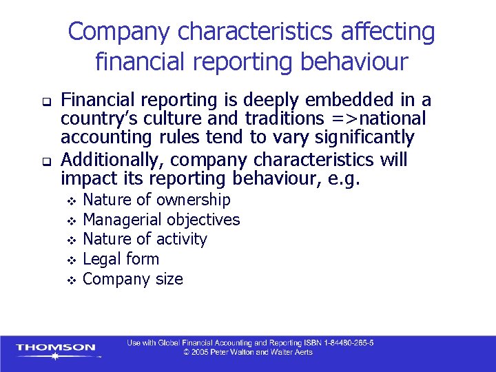 Company characteristics affecting financial reporting behaviour q q Financial reporting is deeply embedded in