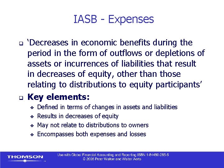 IASB - Expenses q q ‘Decreases in economic benefits during the period in the