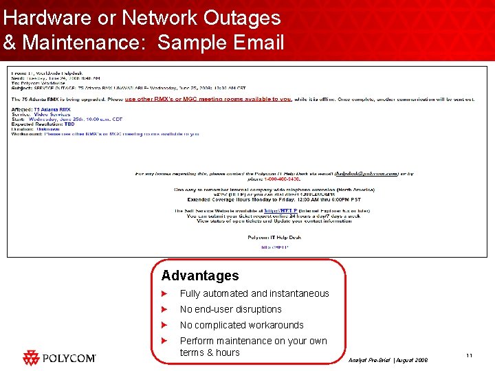 Hardware or Network Outages & Maintenance: Sample Email Advantages Fully automated and instantaneous No