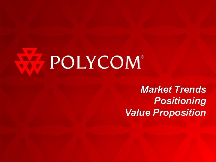 Market Trends Positioning Value Proposition 