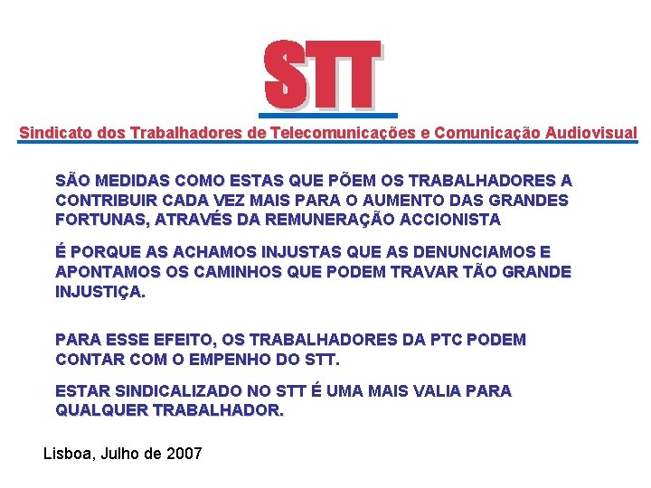 STT Sindicato dos Trabalhadores de Telecomunicações e Comunicação Audiovisual SÃO MEDIDAS COMO ESTAS QUE