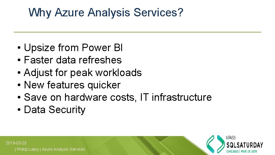 Why Azure Analysis Services? • Upsize from Power BI • Faster data refreshes • Why Azure Analysis Services? • Upsize from Power BI • Faster data refreshes •