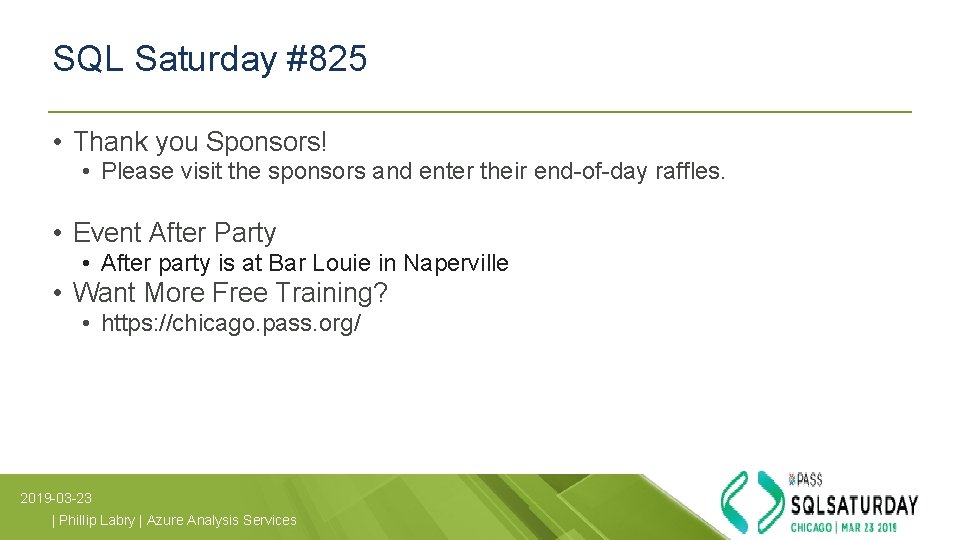 SQL Saturday #825 • Thank you Sponsors! • Please visit the sponsors and enter SQL Saturday #825 • Thank you Sponsors! • Please visit the sponsors and enter