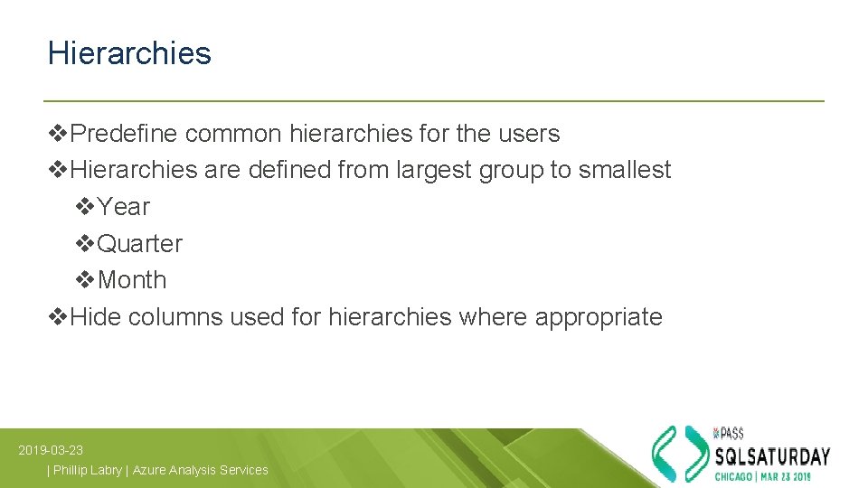 Hierarchies v. Predefine common hierarchies for the users v. Hierarchies are defined from largest Hierarchies v. Predefine common hierarchies for the users v. Hierarchies are defined from largest
