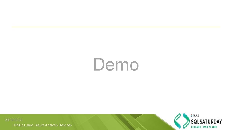 Demo 2019 -03 -23 | Phillip Labry | Azure Analysis Services Demo 2019 -03 -23 | Phillip Labry | Azure Analysis Services