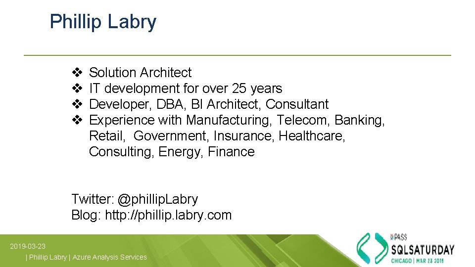 Phillip Labry v v Solution Architect IT development for over 25 years Developer, DBA, Phillip Labry v v Solution Architect IT development for over 25 years Developer, DBA,