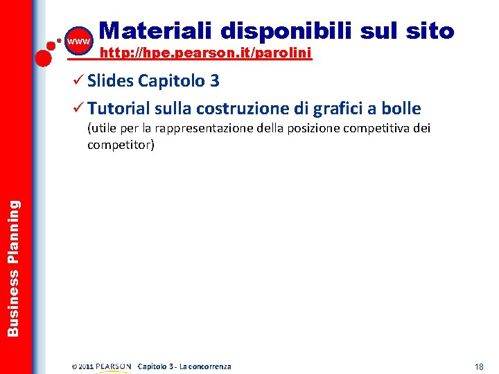 www Materiali disponibili sul sito http: //hpe. pearson. it/parolini ü Slides Capitolo 3 ü