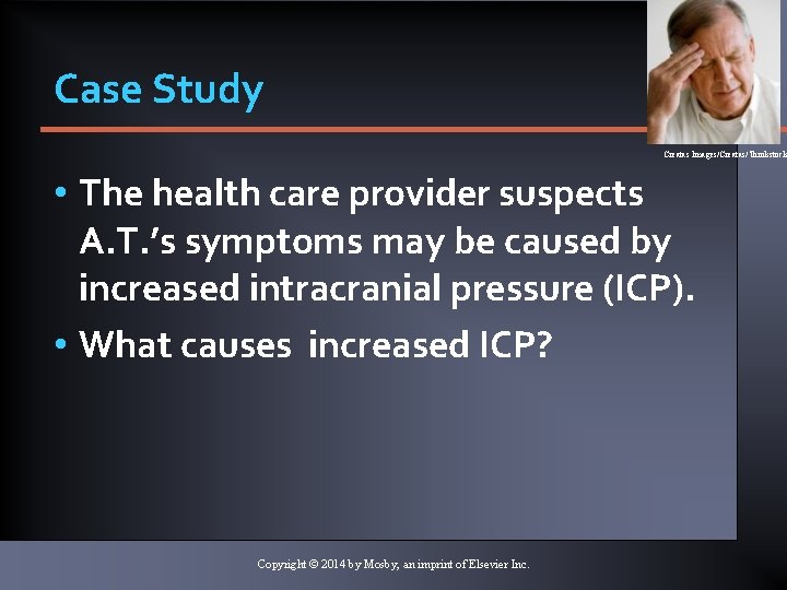 Case Study Creatas Images/Creatas/Thinkstock • The health care provider suspects A. T. ’s symptoms Case Study Creatas Images/Creatas/Thinkstock • The health care provider suspects A. T. ’s symptoms