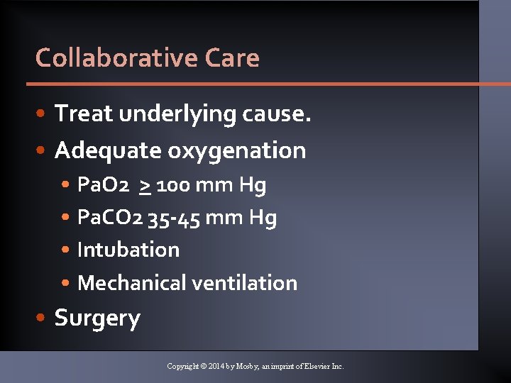 Collaborative Care • Treat underlying cause. • Adequate oxygenation • Pa. O 2 > Collaborative Care • Treat underlying cause. • Adequate oxygenation • Pa. O 2 >