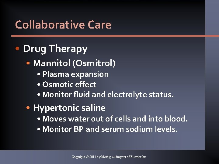 Collaborative Care • Drug Therapy • Mannitol (Osmitrol) • Plasma expansion • Osmotic effect Collaborative Care • Drug Therapy • Mannitol (Osmitrol) • Plasma expansion • Osmotic effect