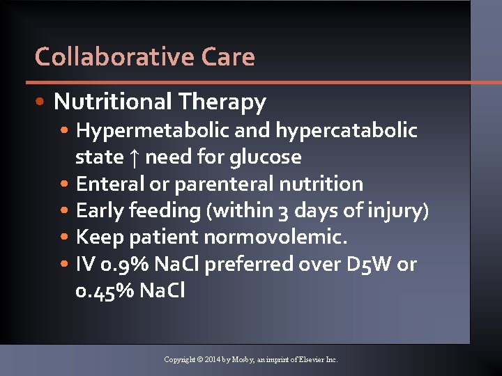Collaborative Care • Nutritional Therapy • Hypermetabolic and hypercatabolic state ↑ need for glucose