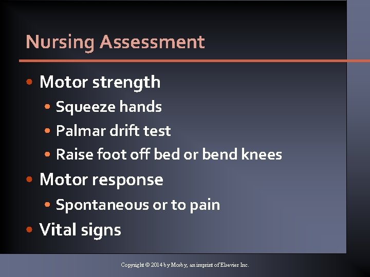 Nursing Assessment • Motor strength • Squeeze hands • Palmar drift test • Raise Nursing Assessment • Motor strength • Squeeze hands • Palmar drift test • Raise