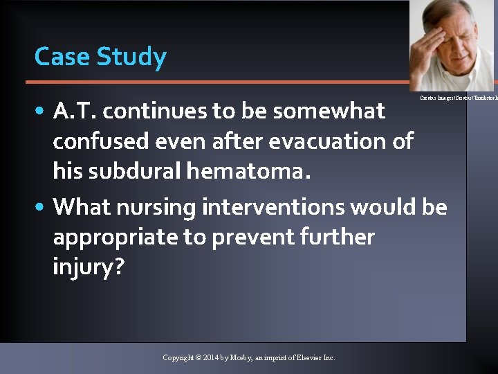 Case Study • A. T. continues to be somewhat confused even after evacuation of