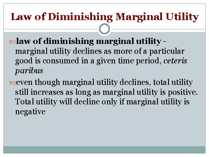 Law of Diminishing Marginal Utility law of diminishing marginal utility - marginal utility declines