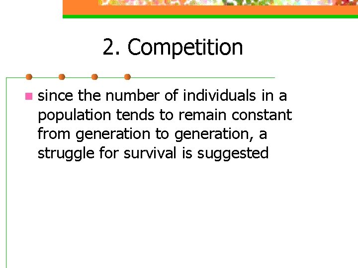 2. Competition n since the number of individuals in a population tends to remain
