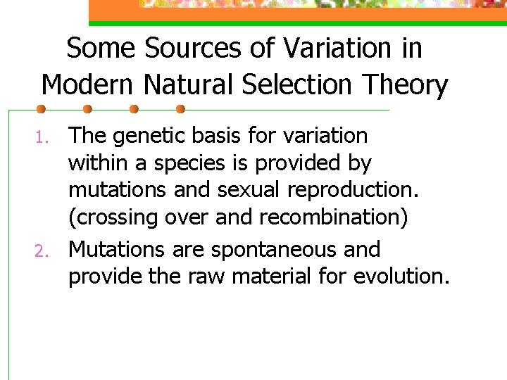 Some Sources of Variation in Modern Natural Selection Theory 1. 2. The genetic basis