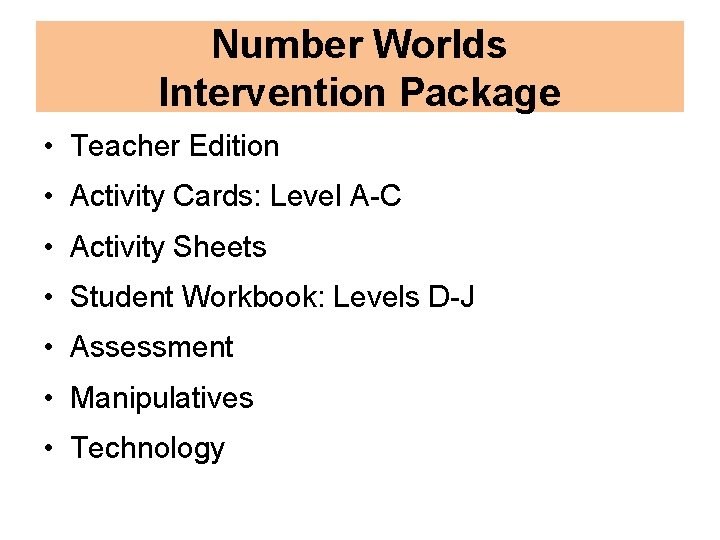 Number Worlds Intervention Package • Teacher Edition • Activity Cards: Level A-C • Activity