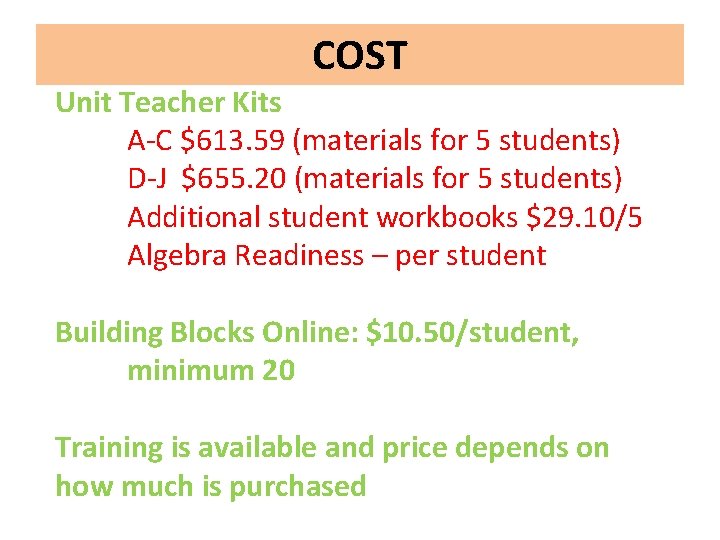 COST Unit Teacher Kits A-C $613. 59 (materials for 5 students) D-J $655. 20