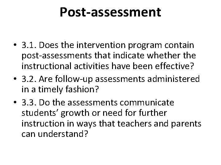 Post-assessment • 3. 1. Does the intervention program contain post-assessments that indicate whether the