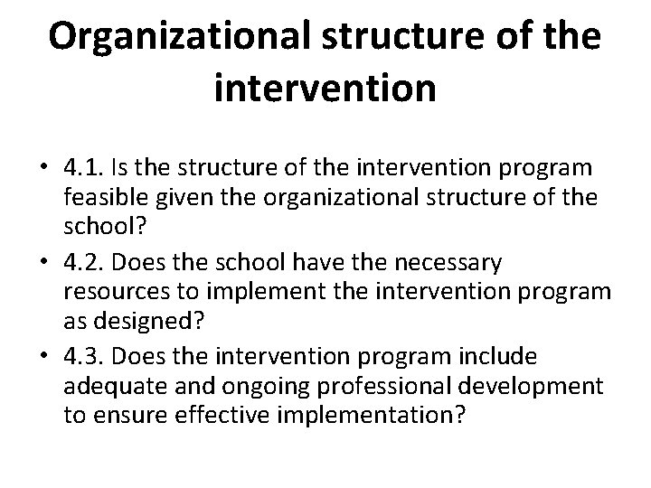 Organizational structure of the intervention • 4. 1. Is the structure of the intervention