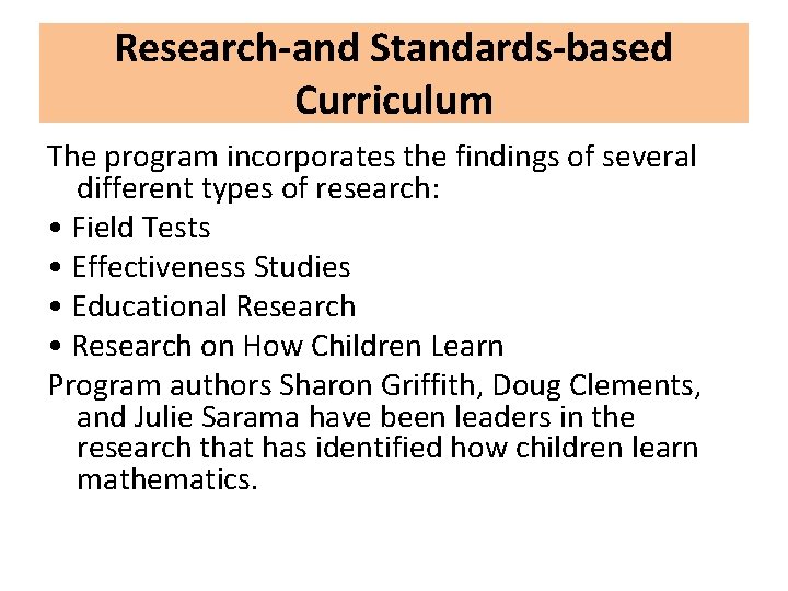 Research-and Standards-based Curriculum The program incorporates the findings of several different types of research: